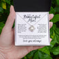To My Beautiful Mom - Love you Always - Necklace