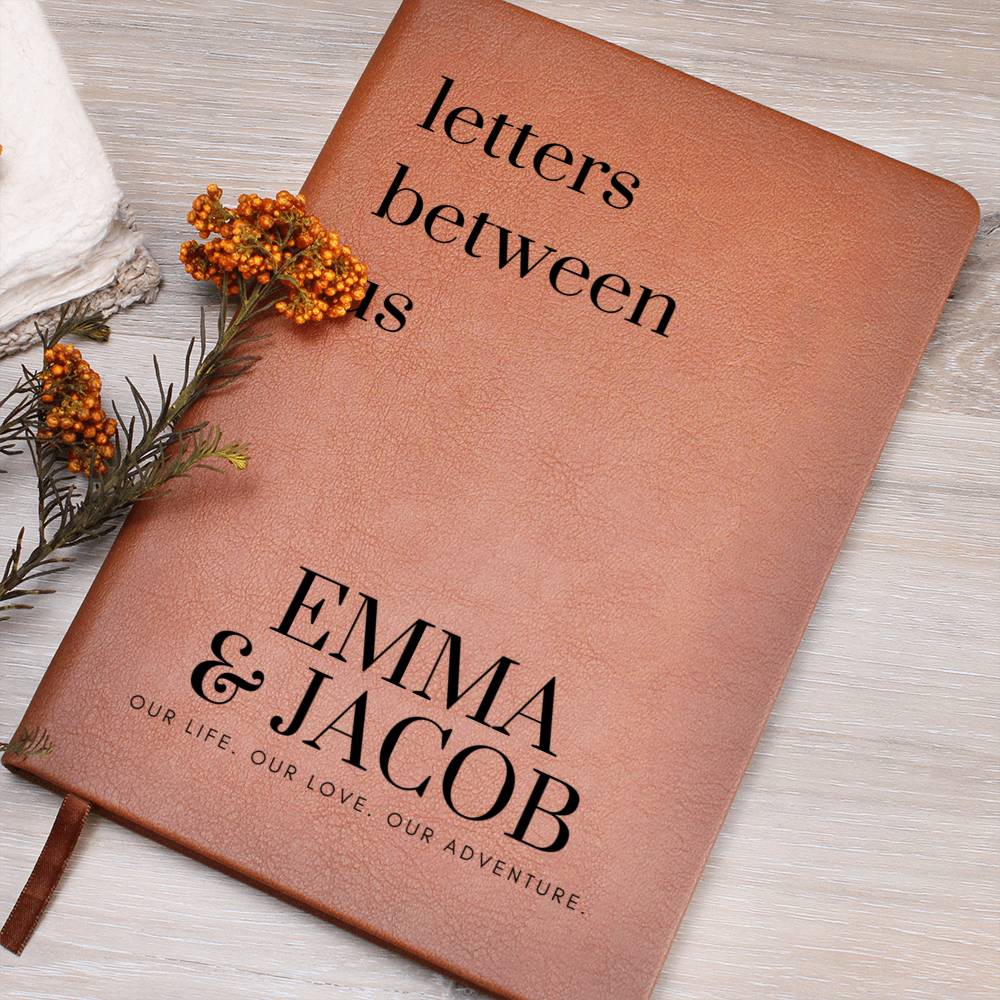 Love Letters Between Us: Our Life. Our Love. Our Adventure. Couple's Lined Journal with Personalized Cover