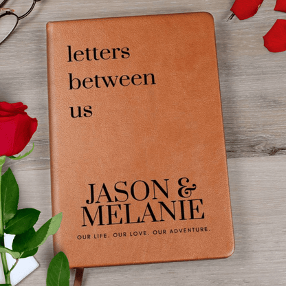 Love Letters Between Us: Our Life. Our Love. Our Adventure. Couple's Lined Journal with Personalized Cover