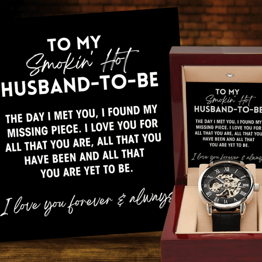 To My Smokin' Hot Husband-to-Be - Groom Engagement Gift - Openwork Watch