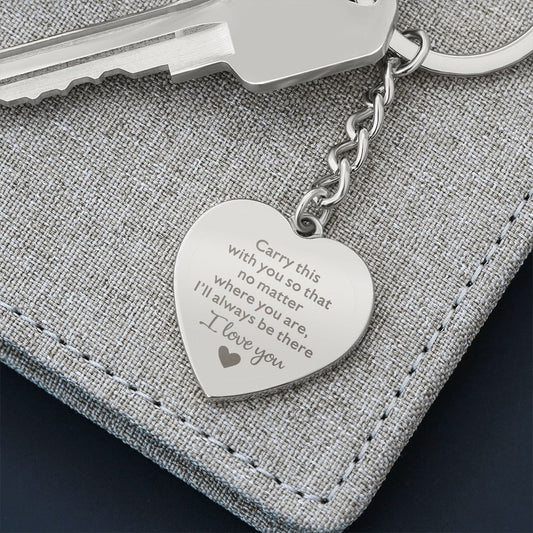 I'll Always Be There - I Love You - Engraved Heart Keychain