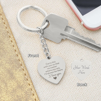 I'll Always Be There - I Love You - Engraved Heart Keychain