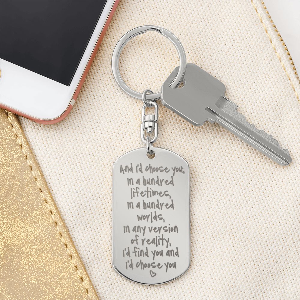 In Any Reality I'd Choose You - Engraved Dog Tag Keychain