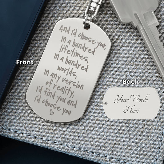 In Any Reality I'd Choose You - Engraved Dog Tag Keychain
