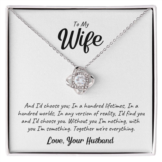 To My Wife - I'd Choose You - Together We're Everything - Necklace
