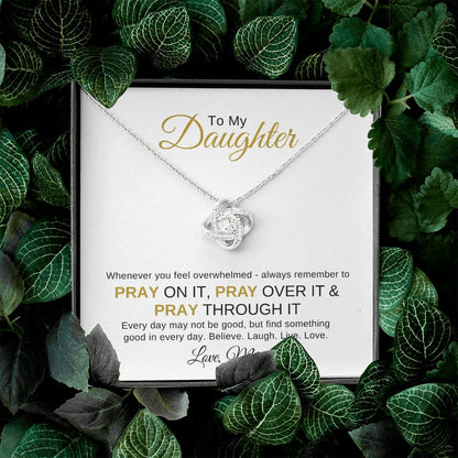 To My Daughter - Pray Through the Overwhelming - Find the Good - Necklace