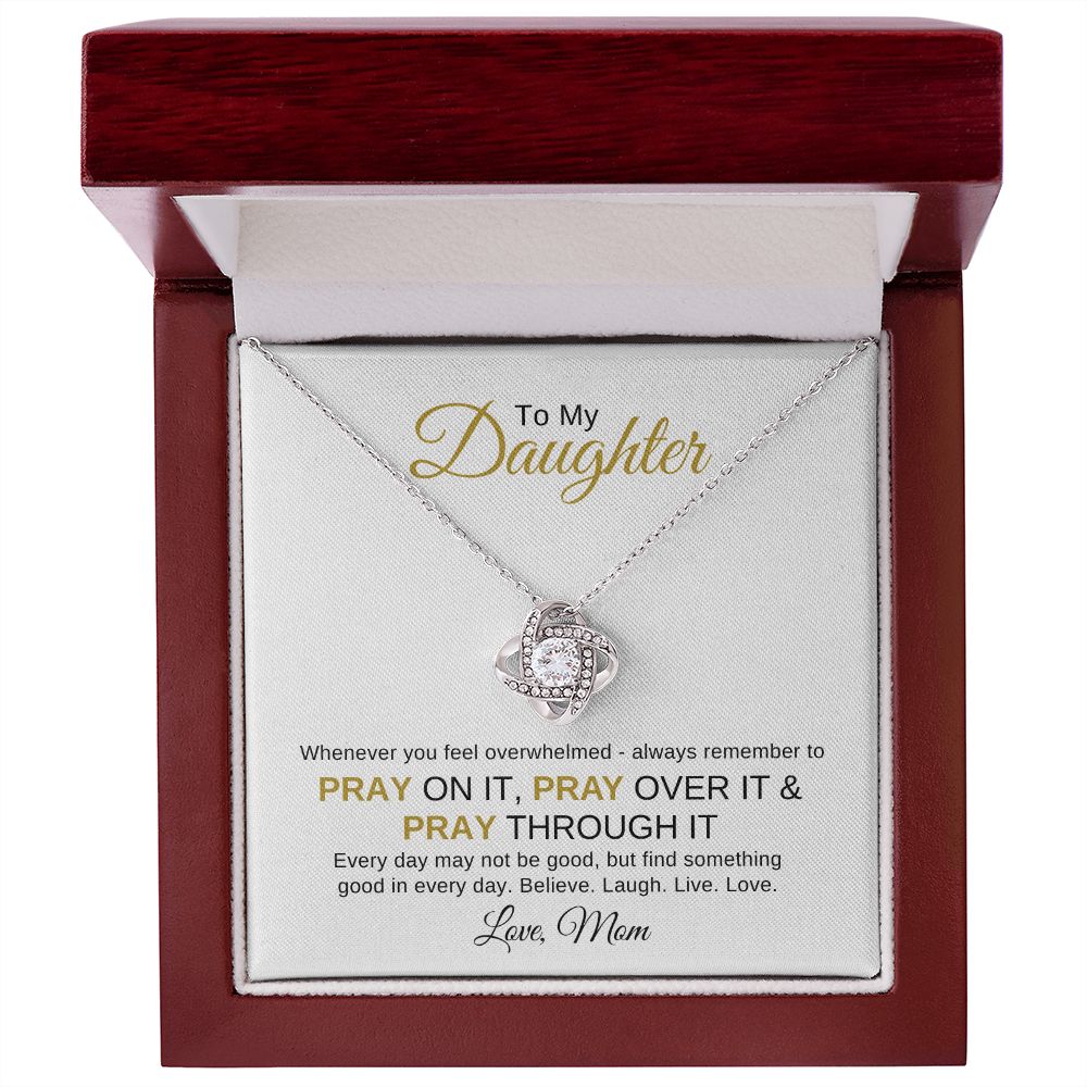 To My Daughter - Pray Through the Overwhelming - Find the Good - Necklace