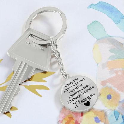I'll Always Be There - I Love You - Circle Keychain