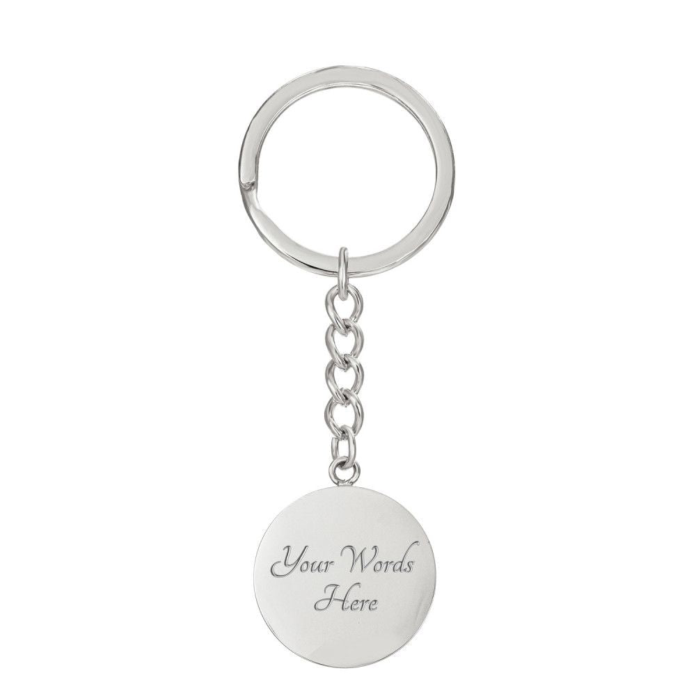 I'll Always Be There - I Love You - Circle Keychain